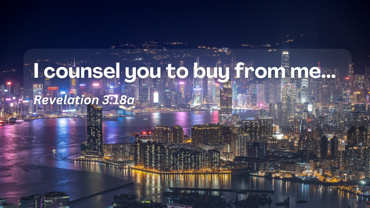 Revelation 3:14-21 – From Jesus to Church: Buy From Me!