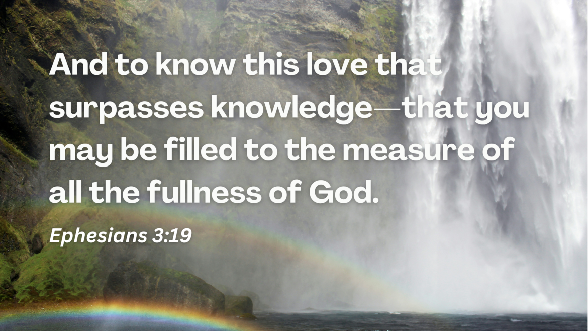 Ephesians 3:14-21 – The Gospel Is Everything: To Know His Love