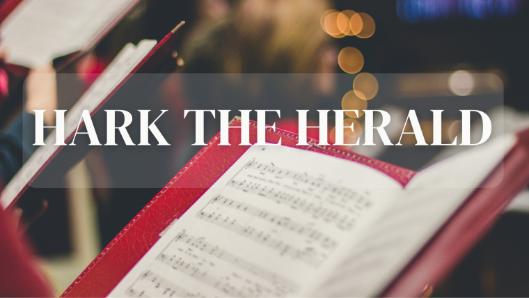 Luke 2:8-15 – Songs of Christmas: Hark the Herald